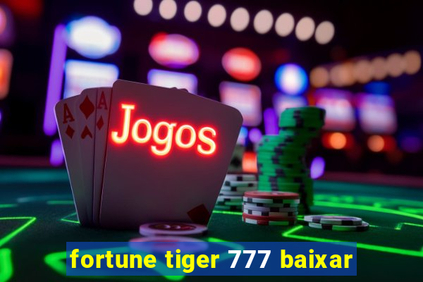 fortune tiger 777 baixar